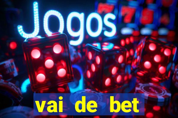 vai de bet esportes da sorte